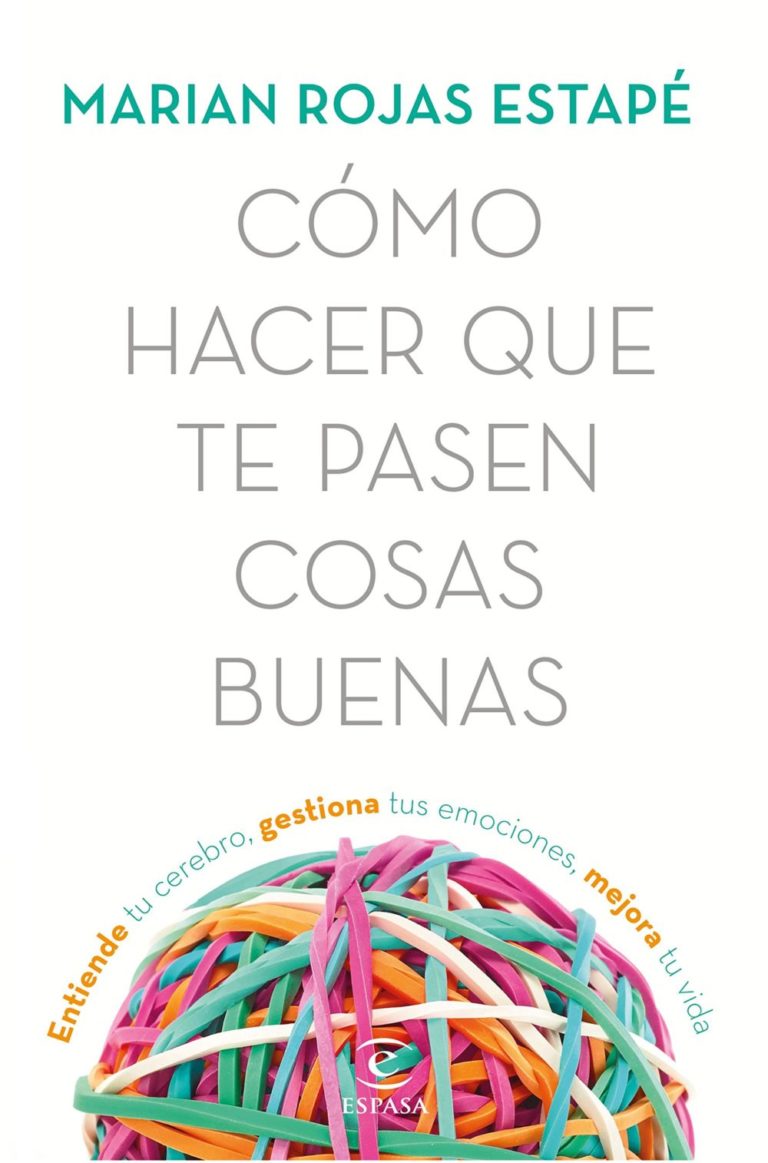 "CÓMO HACER QUE TE PASEN COSAS BUENAS" Marian Rojas Estapé | Psicologos